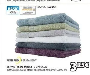 basic  precle plusbas  petit prix permanent  serviette de toilette uppsala  100% coton. doux et très absorbant. 400 g/m². 50x90 cm  325€ 