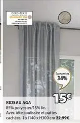 deko-tex  stip  15€  rideau aga 85% polyester/15% lin avec téte coulissée et pattes cachées. 1x 1140 x h300 cm 22,99€  com  34% 