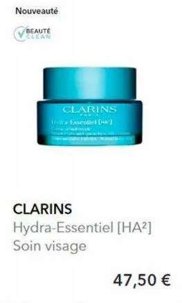 nouveauté  beauté clean  clarins iydra-essentiel [w]  clarins hydra-essentiel [ha²] soin visage  47,50 € 