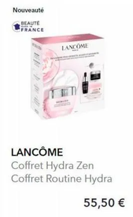 nouveauté  beauté  france  lancome  lancôme coffret hydra zen coffret routine hydra  55,50 € 