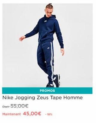 PROMOS  Nike Jogging Zeus Tape Homme  Était-55,00€  Maintenant 45,00€ -18% 