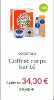 l'occitane  -30%  coffret corps karité  a partir de: 34,30 €  49,00 € 