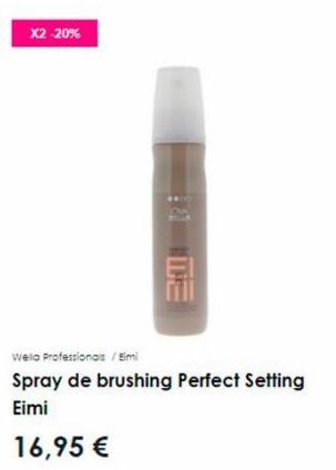 X2-20%  Wella Professionals / Eimi  Spray de brushing Perfect Setting Eimi  16,95 € 