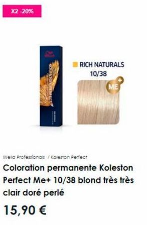 X2-20%  RICH NATURALS 10/38  ME  Wella Professionals / Koleston Perfect  Coloration permanente Koleston Perfect Me+ 10/38 blond très très clair doré perlé  15,90 € 