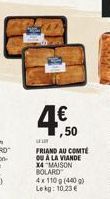 FRIAND AU COMTE OU À LA VIANDE X4 MAISON BOLARD 4x110 g (440g) Le kg: 10.23 € 