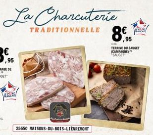 La Charcuterie  TRADITIONNELLE  25650 MAISONS-DU-BOIS-LIÈVREMONT  Protes-Semp  8595  ,95  UNG  TERRINE DU SAUGET (CAMPAGNE) SAUGET  € 1.5%  BANCAD 