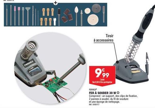 FERREX  jes  Tiroir  à accessoires  999  58 -partition  FERREX  FER À SOUDER 30 WO  Comprend: un support, des clips de fixation, 2 pannes à souder, du fil de soudure  et une éponge de nettoyage. Ret 5