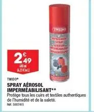 249  16,13€  twith  twidoⓒ  spray aerosol impermeabilisant**  protege tous les cuirs et textiles authentiques de l'humidité et de la saleté  ret 5007415 