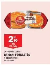 fournee  4 briochettes.  pm: 5012879  299  la fournee doree brioch' feuilletés  feuilletés 