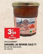 €  3.59  34  56  pays gourmand  caramel au beurre sale o  au sel de guérande.  rat 5008536 