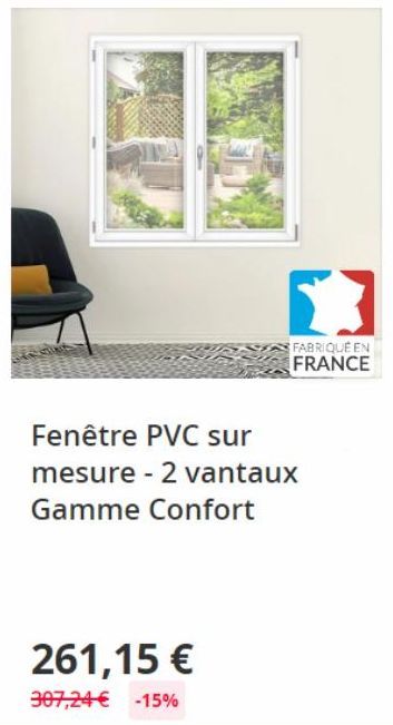 [  FABRIQUÉ EN FRANCE  Fenêtre PVC sur  mesure - 2 vantaux Gamme Confort  261,15 €  307,24 € -15% 