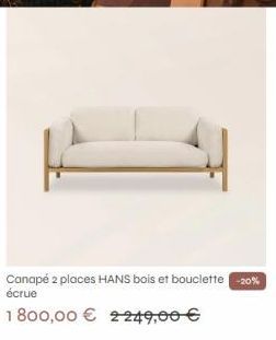 Canapé 2 places HANS bois et bouclette -20% écrue  1800,00 € 2249,00 € 