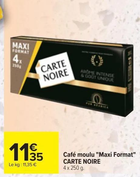 café moulu "maxi format" carte noire