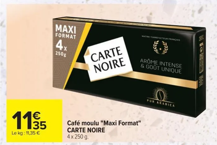 café moulu "maxi format" carte noire