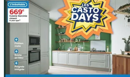l'imbattable  669€  cuisine garcinia ciment le plan type  finition mate  existe en bleu  poignée intégrée  les  casto days lv 