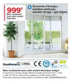 999€  Baie coulissante avec volet roulant électrique  Économie d'énergie: isolation renforcée (double vitrage + gaz argon)  GoodHome CEKAL CE  Baie coulissante avec volet roulant électrique intégré En