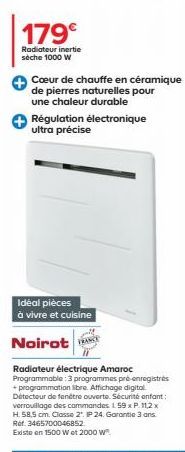 179€  Radiateur inertie sèche 1000 W  Coeur de chauffe en céramique de pierres naturelles pour une chaleur durable  Régulation électronique ultra précise  Idéal pièces à vivre et cuisine  Noirot  Radi