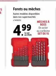 forets ou mèches  autres modèles disponibles dans nos supermarchés *406052  4.⁹9  au chola  meches a bois  en acier au carbone set de 15 