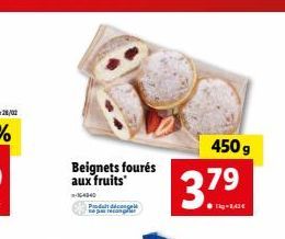 Beignets fourés aux fruits  Produc  3.79  Tig-1.42€  450 g 