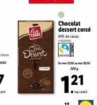 CARRE  Dessert  2004  Chocolat dessert corsé  64% de cacao 5601430  Du 22/02 mar 28/02 200 g  121 