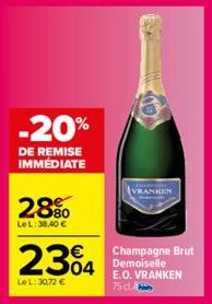 -20%  DE REMISE IMMÉDIATE  28%  LeL: 38,40 €  2304 304  Le L: 30,72 €  Champagne Brut  E.O. VRANKEN 75cl 