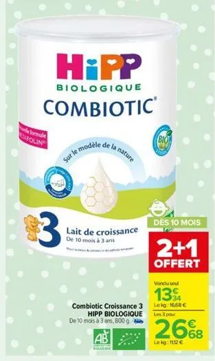 le formule stafolin  hipp  biologique  combiotic  3  sur le m  e modèle  lait de croissance de 10 mois à 3 ans  nature  vendu seul  13 34  combiotic croissance 3 lekg: 16.68 € hipp biologique de 10 mo
