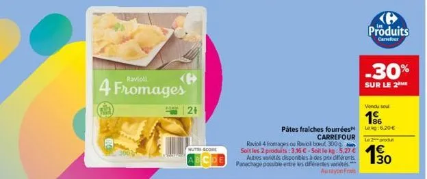 ravioli  4 fromages  24  nutri-score  abcde  autres variétés disponibles à des pitx différents  panachage possible entre les différentes variétés aurayon frais  pâtes fraiches fourrées carrefour  le 2