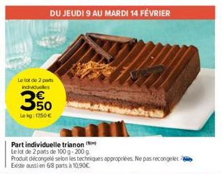 Le lot de 2 parts individuelles  DU JEUDI 9 AU MARDI 14 FÉVRIER  65  50  Lekg: 1750 € 