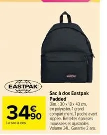 eastpak  34%  le sac à dos  dim.:30 x 18 x 40 cm, en polyester. 1 grand  +90 compartiment. 1 poche avant  bretelles épaisses moussées et ajustables volume 241. garantie 2 ans.  sac à dos eastpak padde