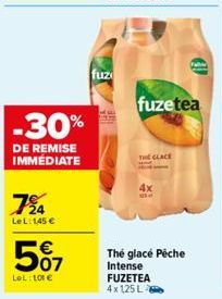 -30%  DE REMISE IMMÉDIATE  724  LeL:1,45 €  5%7  LOL:Lot €  fuz  fuzetea  THE CLACE  4x  The glacé Pêche Intense FUZETEA  4x125 L 