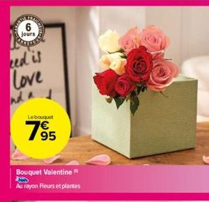 jours  eed is  Love  ndi  Le bouquet  185  Bouquet Valentine Au rayon Fleurs et plantes  