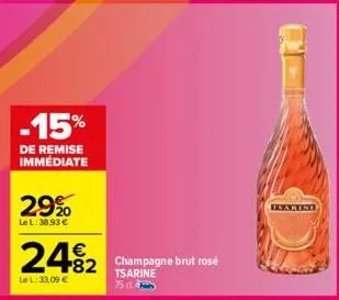 -15%  de remise immédiate  29%  le l: 38.93 €  24%2 482 champagne brut rosé  le l: 33,09 €  tsarine 75 d  esarine 