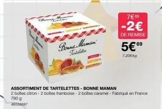 mi  bonny  222222  mam  bonne maman  tartelettes  7€ 69  -2€  de remise  5€ 69  7,20€/kg  assortiment de tartelettes - bonne maman  2 boites citron - 2 boîtes framboise - 2 boîtes caramel - fabriqué e