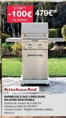 579€ 99  -100€ 479€99  de remise  kitchenaid  barbecue à gaz 2 brûleurs i acier inoxydable surface de cuisson de 3 089 cm² puissance totale 29 000 btu  housse incluse - etagères latérales pliables #85