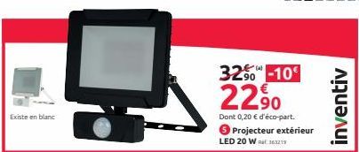 Existe en blanc  32% -10€  22⁹0  Dont 0,20 € d'éco-part. Projecteur extérieur LED 20 W 361219  inventiv 