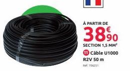 À PARTIR DE  3890  SECTION 1,5 MM²  1 Cable U1000 R2V 50 m Ref. 706251 