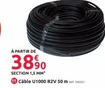 à partir de  38%  section 1,5 mm²  11 câble u1000 r2v 50 m 706251 