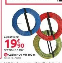 à partir de  1990  section 1,5 mm²  câble h07 vu 100 m 725418725420  28 