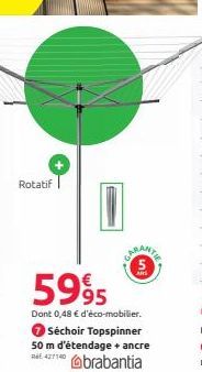 Rotatif  ARS  5995  Dont 0,48 € d'éco-mobilier.  Séchoir Topspinner 50 m d'étendage + ancre  brabantia 