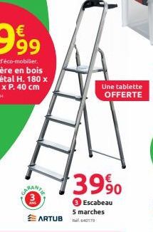 3  ARTUB  Une tablette OFFERTE  39%  3 Escabeau 5 marches 