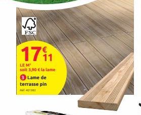 FSC  1711  LE M soit 3,90 € la lame  Lame de  terrasse pin 401982  