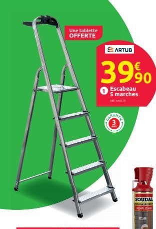 Une tablette OFFERTE  ARTUB  3990  Escabeau 5 marches  40179  KANTA 3.  SOUDAL  MIGE SEPAR  REMPLISSA 