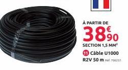 À PARTIR DE  3890  SECTION 1,5 MM² Cable U1000 R2V 50 m 0251 