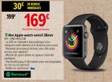 Ren Apple watch serie3 38mm offre à 169€ sur Carrefour