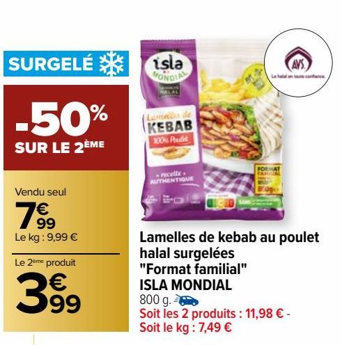 LAMELLES DE KEBAB AU POULET HALAL SURGELEES "FORMAT FAMILIAL" ISLA MONDIAL