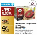 STEAK HACHES HALAL PUR BOEUF SURGELES ISLA MONDIAL offre à 9,31€ sur Carrefour