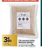 FRIK CONCASSE CHORBA BROUSSE VERGEZ offre à 3,8€ sur Carrefour