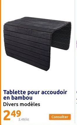 2.49/st  Tablette pour accoudoir en bambou Divers modèles  24⁹ 