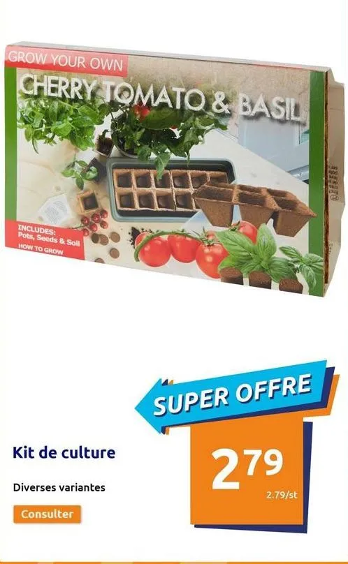 grow your own  cherry tomato & basil  includes: pots, seeds & soil  how to grow  kit de culture  diverses variantes  consulter  super offre  279  2.79/st  1305 wood m ap  180  ona  g  