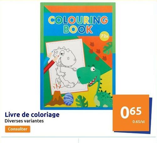 Livre de coloriage  Diverses variantes  Consulter  COLOURING BOOK  72x  065  0.65/st  